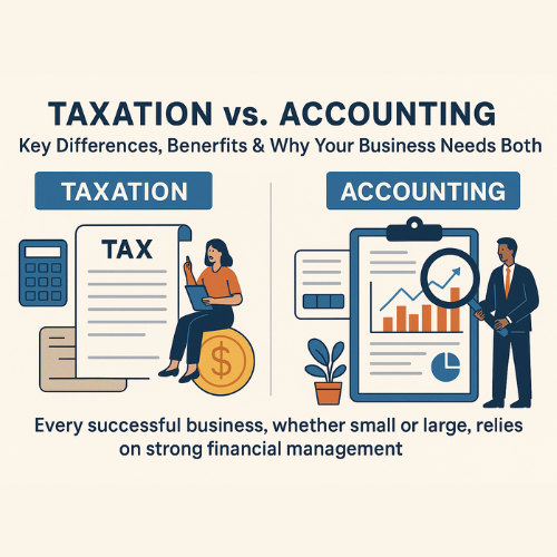 Taxation vs. Accounting: Key Differences, Benefits & Why Your Business Needs Both