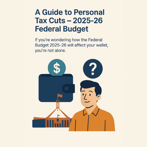A Guide to Personal Tax Cuts – 2025-26 Federal Budget